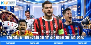 Kèo Châu Á - Hướng Dẫn Chi Tiết Cho Người Chơi Mới 2026